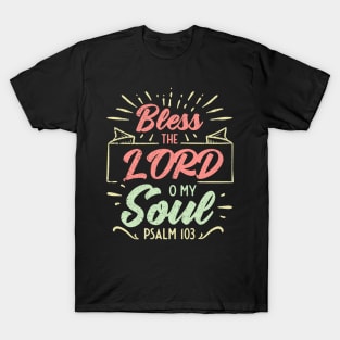 Bless the LORD O My Soul Psalm 103 T-Shirt